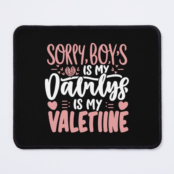 Item preview, Sorry Boys Daddy Is My Valentine Gift For Girls Kids T-Shirt designed and sold by MizoX7.