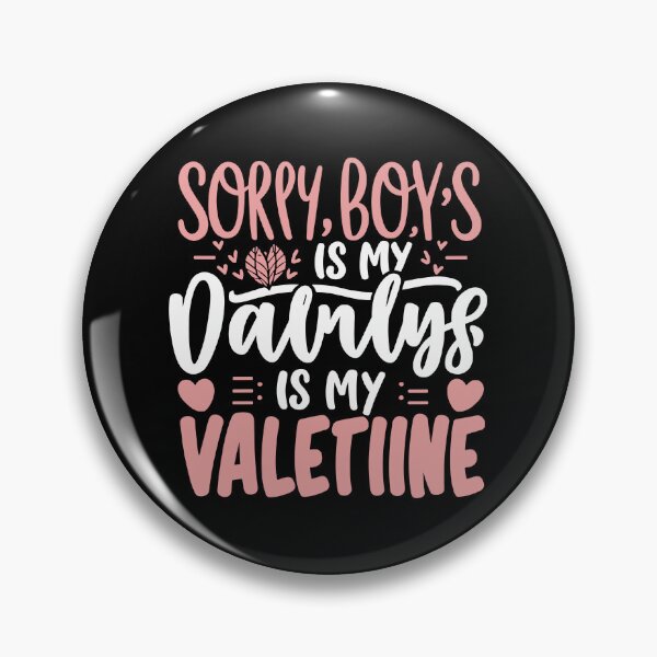 Item preview, Sorry Boys Daddy Is My Valentine Gift For Girls Kids T-Shirt designed and sold by MizoX7.