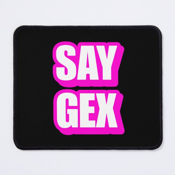 Item preview, Say Gex Gay Sex Spoonerism Pun Humor - Shitpost Meme Viral designed and sold by SillyMerchant.