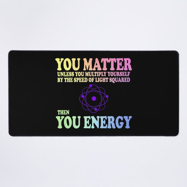 Item preview, You Matter x Speed Of Light Square = You Energy designed and sold by ScienceCorner.
