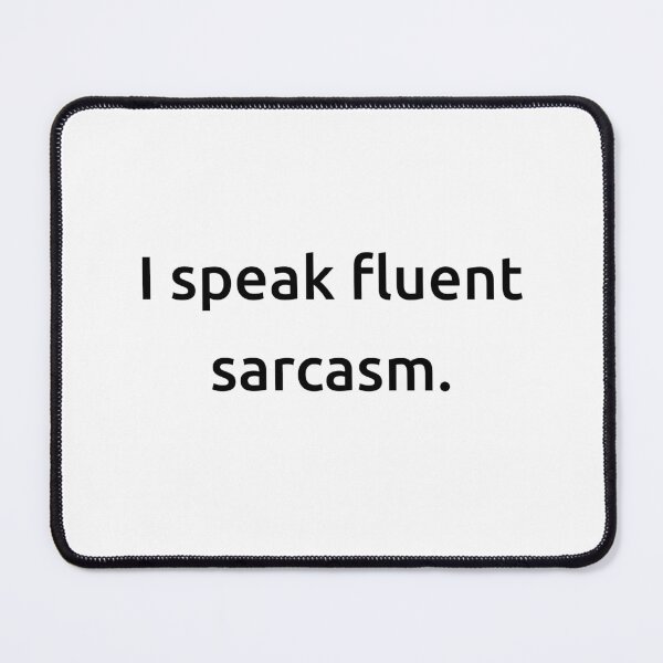 Item preview, I speak fluent sarcasm. designed and sold by IMCDT.