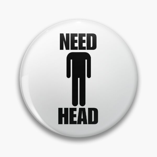 Item preview, Need Head Pun - Funny Shitpost Meme - Viral Broken Humor designed and sold by SillyMerchant.