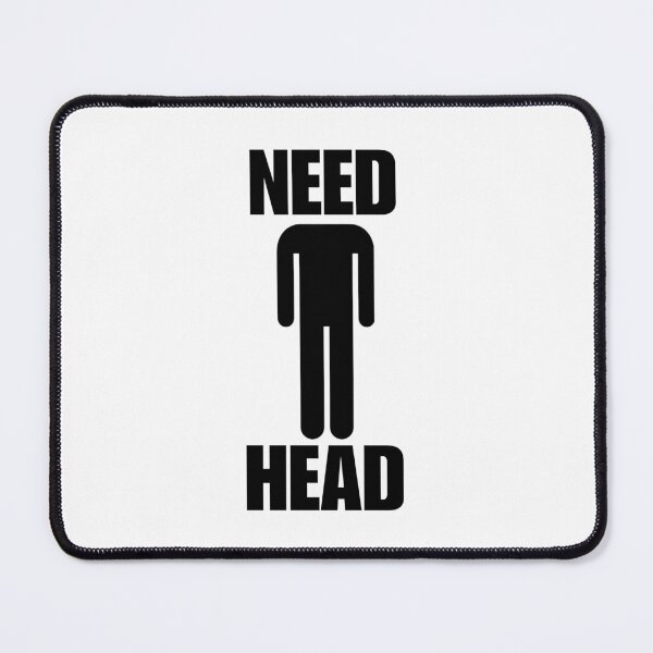 Item preview, Need Head Pun - Funny Shitpost Meme - Viral Broken Humor designed and sold by SillyMerchant.