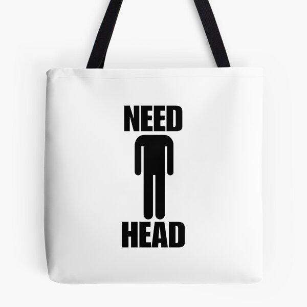 Item preview, Need Head Pun - Funny Shitpost Meme - Viral Broken Humor designed and sold by SillyMerchant.
