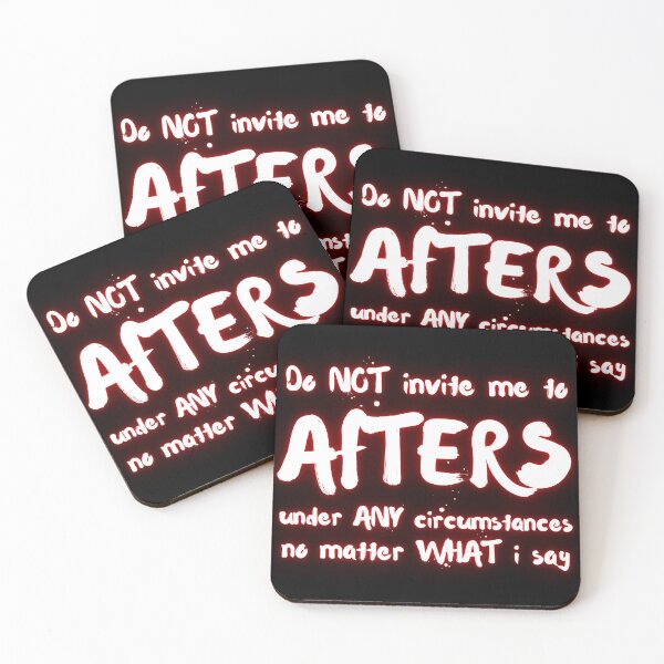 Item preview, Do Not Invite Me To Afters Under Any Circumstances No Matter What I Say  designed and sold by lachataigne.