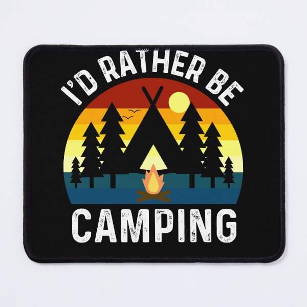 Item preview, Id Rather Be Camping - Outdoor Forest Nature Adventure designed and sold by Sunserize Designs.