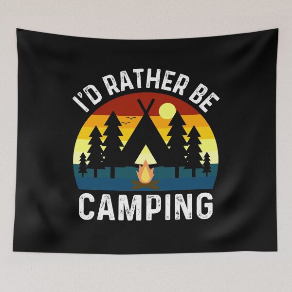 Item preview, Id Rather Be Camping - Outdoor Forest Nature Adventure  designed and sold by Sunserize Designs.