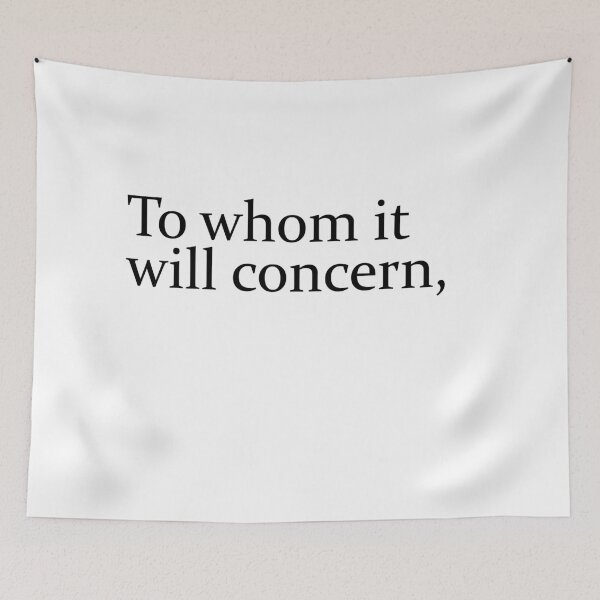 Item preview, To Whom It Will Concern designed and sold by TeesYouWant.
