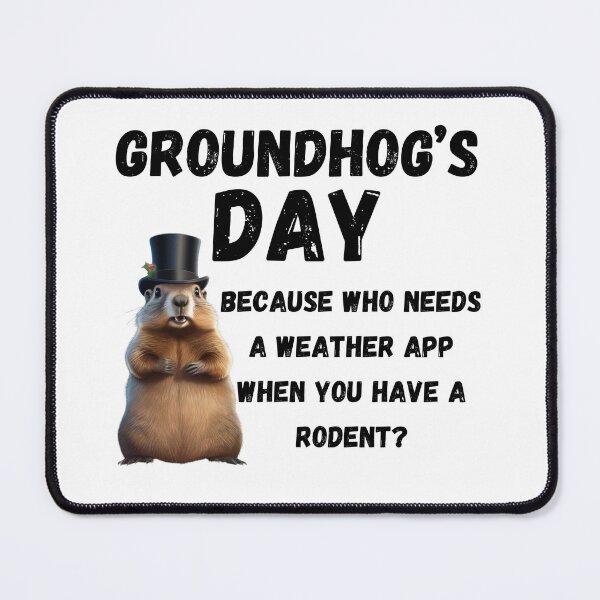 Item preview, Groundhog Day, funny saying designed and sold by RiffRaffGraffix.