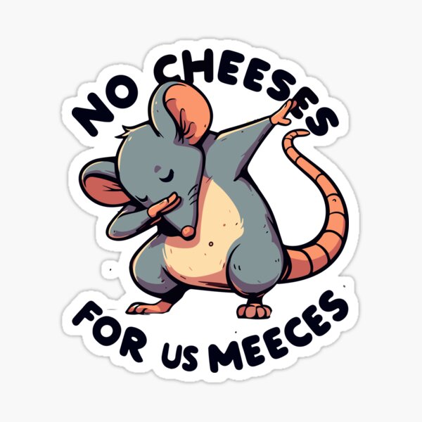 Item preview, "No Cheeses for Us Meeces designed and sold by Designowner.