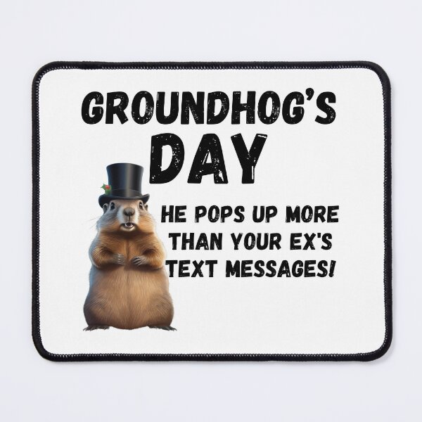 Item preview, Groundhog Day, funny saying designed and sold by RiffRaffGraffix.