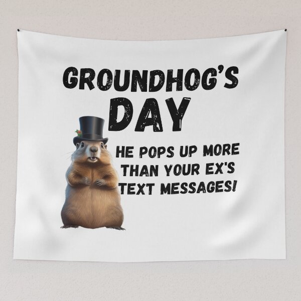 Item preview, Groundhog Day, funny saying designed and sold by RiffRaffGraffix.
