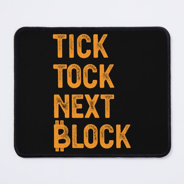 Item preview, TICK TOCK NEXT BLOCK designed and sold by TheBitcoinStore.