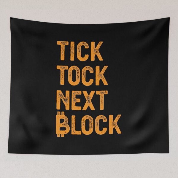 Item preview, TICK TOCK NEXT BLOCK designed and sold by TheBitcoinStore.