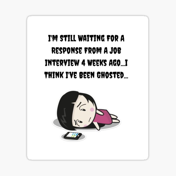 Item preview, Waiting On Job Response...I've Been Ghosted! (job interview hate) designed and sold by T-Shirt Cat  Collection.