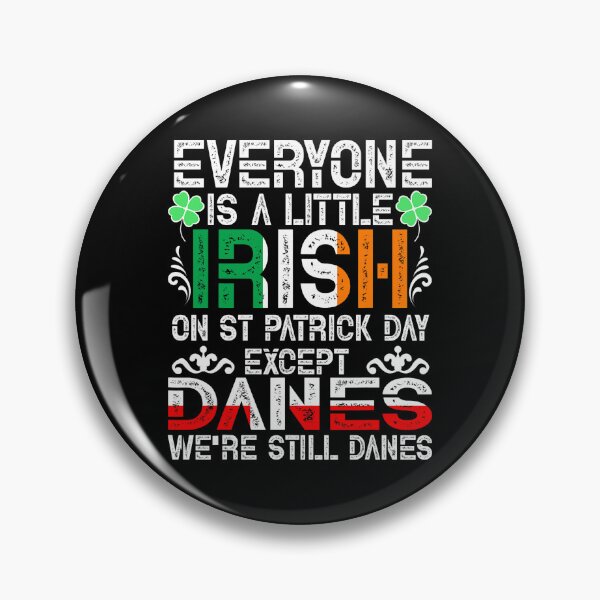 Item preview, Everyone Is A Little Irish On St Patrick Day Except Danes designed and sold by BalladOfZeus.