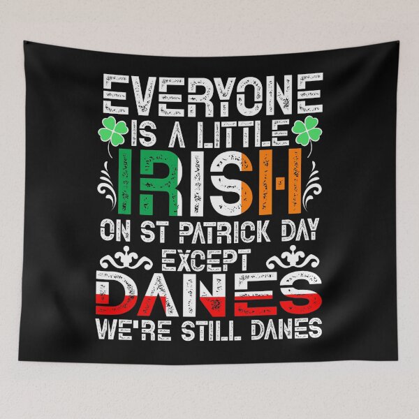 Item preview, Everyone Is A Little Irish On St Patrick Day Except Danes designed and sold by BalladOfZeus.