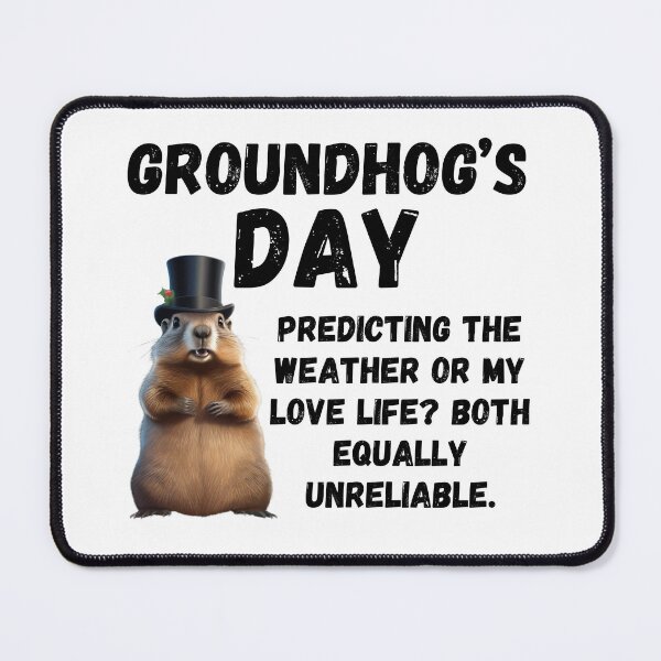 Item preview, Groundhog Day, funny saying designed and sold by RiffRaffGraffix.