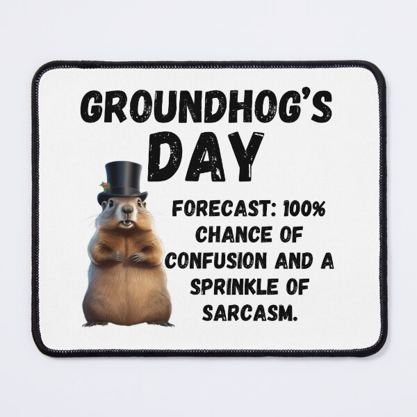 Item preview, Groundhog Day, funny saying designed and sold by RiffRaffGraffix.