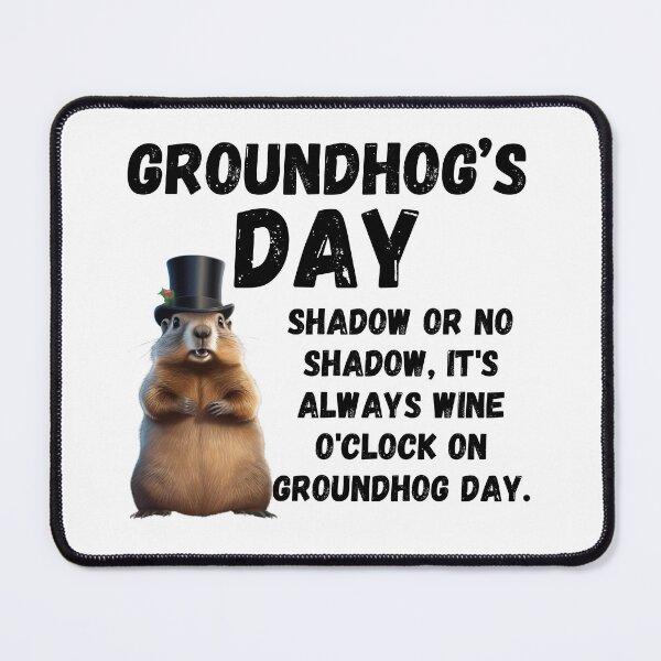 Item preview, Groundhog Day, funny saying designed and sold by RiffRaffGraffix.