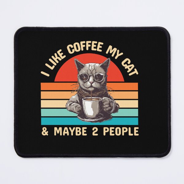 Item preview, I Like Coffee My Cat And Maybe 2 People, funny for coffee lovers, i like cats and maybe 2 people idea designed and sold by UMIARTS ⭐⭐⭐⭐⭐.