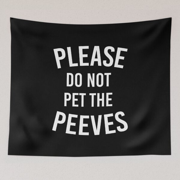 Item preview, Please Do Not Pet The Peeves designed and sold by kjanedesigns.