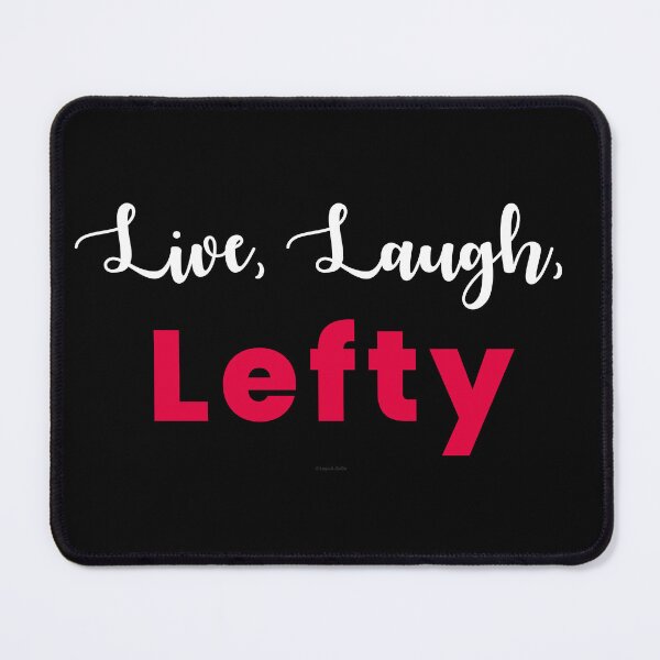 Item preview, Live, Laugh, Lefty designed and sold by Logo-A-GoGo.
