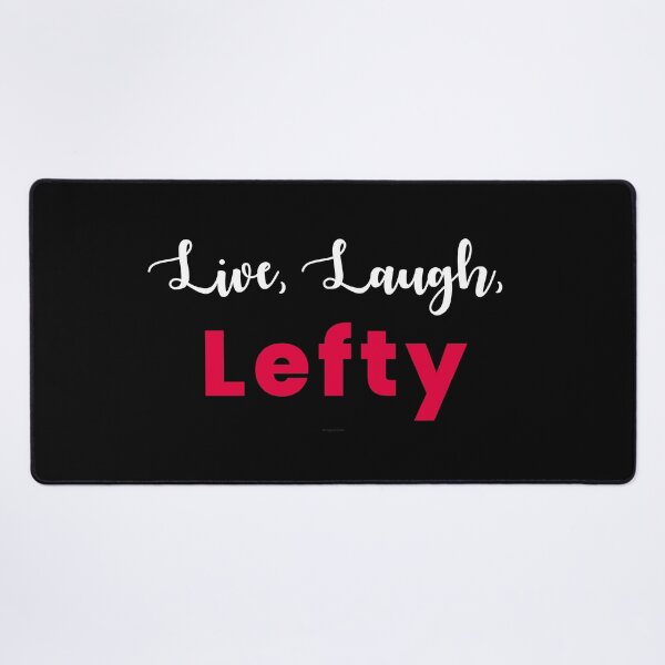 Item preview, Live, Laugh, Lefty designed and sold by Logo-A-GoGo.