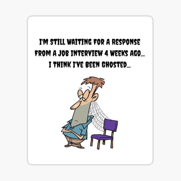 Item preview, Waiting On Job Response...I've Been Ghosted! (job interview hate) designed and sold by T-Shirt Cat  Collection.