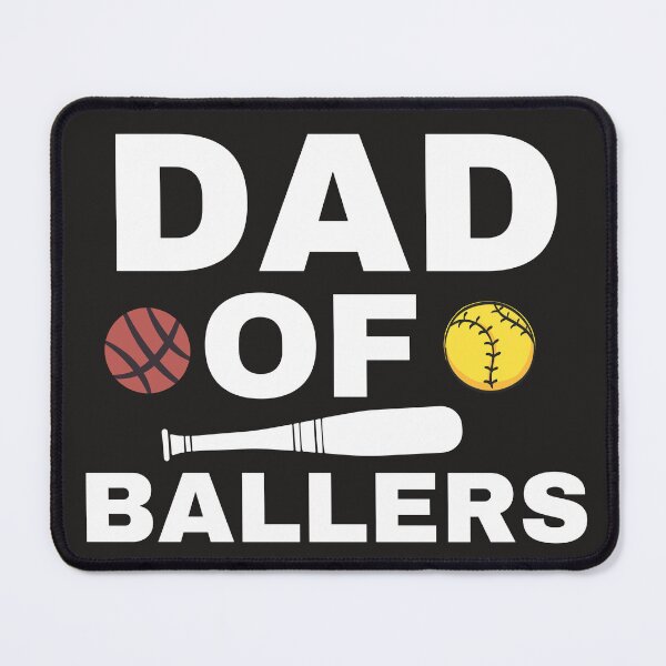 Item preview, Dad Of Ballers designed and sold by SIMON369.