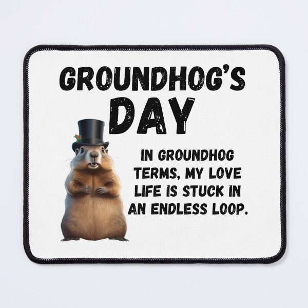 Item preview, Groundhog Day, funny saying designed and sold by RiffRaffGraffix.