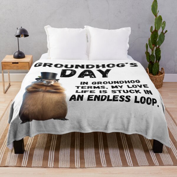 Item preview, Groundhog Day, funny saying designed and sold by RiffRaffGraffix.
