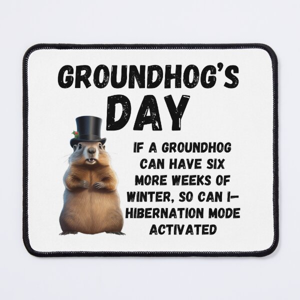 Item preview, Groundhog Day, funny saying designed and sold by RiffRaffGraffix.