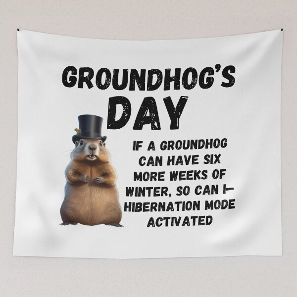 Item preview, Groundhog Day, funny saying designed and sold by RiffRaffGraffix.