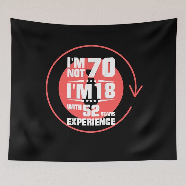 Item preview, I'm Not 70 I'm 18 With 52 Years Experience designed and sold by studiopekepeke.