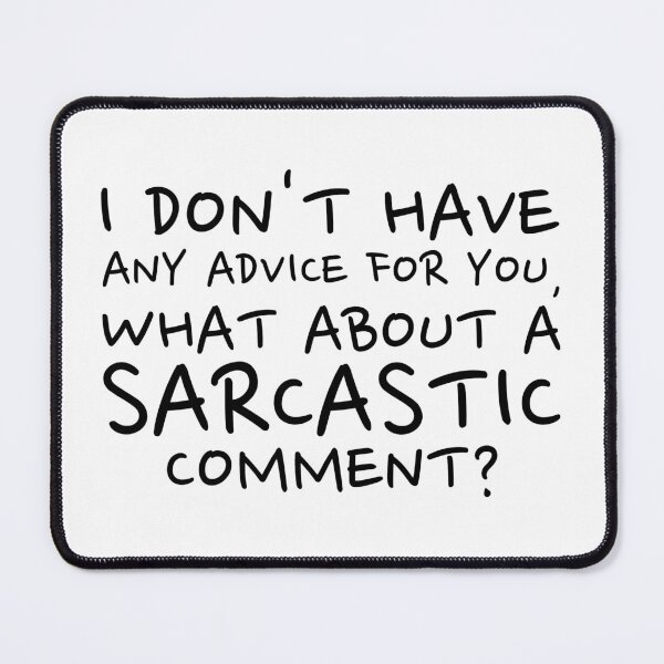 Item preview, Sarcastic Comment designed and sold by PB-Sandwich.