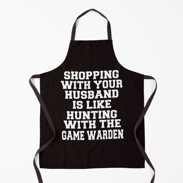 Item preview, Funny Sarcastic Humor Shopping With Your Husband Is Like Hunting With The Game Warden designed and sold by fantasticdesign.