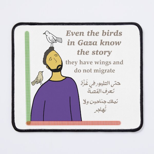 Item preview, Even the birds in Gaza know the story They have wings and do not migrate designed and sold by MoroccanCreator.