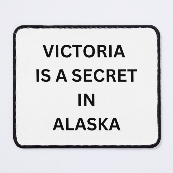 Item preview, Shhh!!! The Truth About Victoria in Alaska is Out - Victoria is a secret in Alaska  designed and sold by shy8.