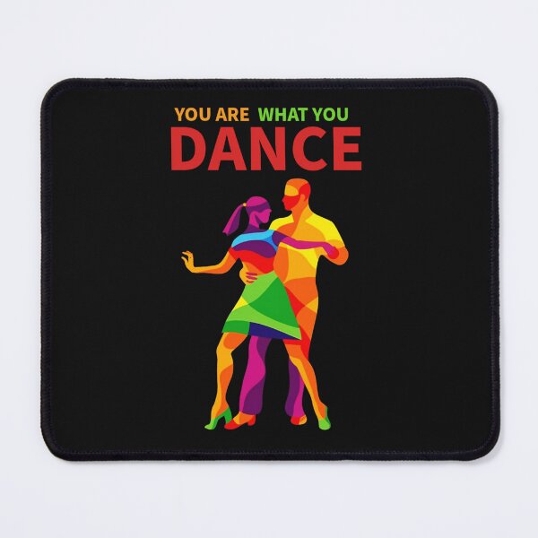 Item preview, you are what you dance. dance lovers design designed and sold by La Loca.
