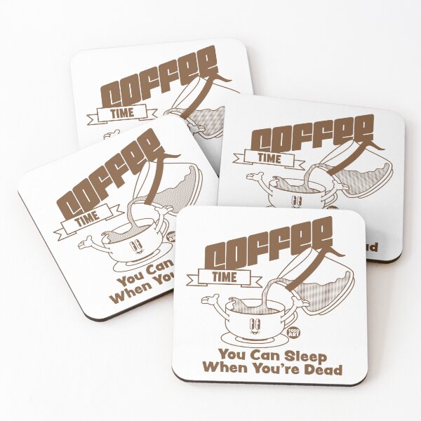 Item preview, Coffee Time. You can sleep when you're dead. designed and sold by TODD GOLDMAN.