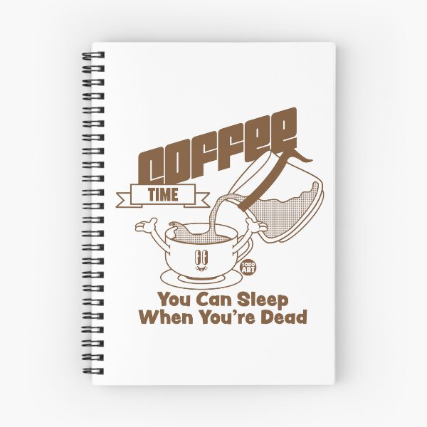Item preview, Coffee Time. You can sleep when you're dead. designed and sold by TODD GOLDMAN.