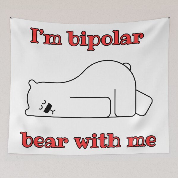 Item preview, I'm Bipolar Bear With Me designed and sold by BeagleDesigns.