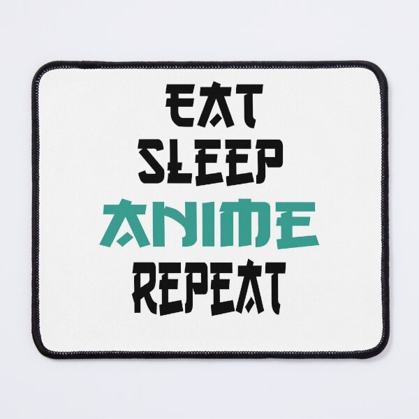 Item preview, eat sleep anime repeat , designed and sold by Latifay.