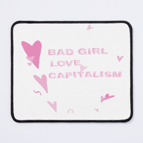 Item preview, Bad Girl loves Capitalism designed and sold by Eleonore Kosta.