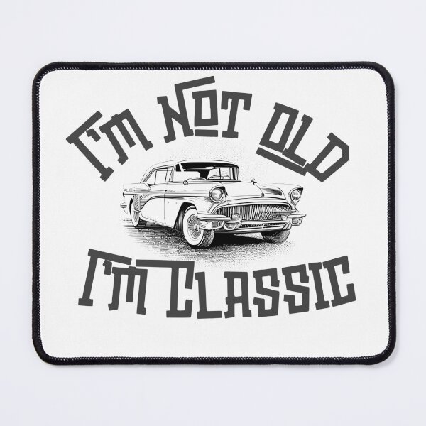 Item preview, I'm Not Old I'm Classic Funny Car designed and sold by Issfoula.