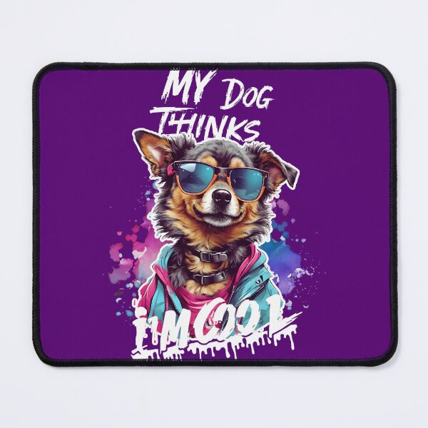 Item preview, My Dog Thinks Im Cool designed and sold by Zak48shop.