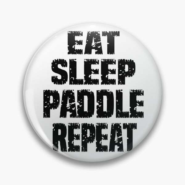 Item preview, EAT SLEEP BADDLE REPEAT , PADDLE BOARDING  KAYAKING  designed and sold by Latifay.