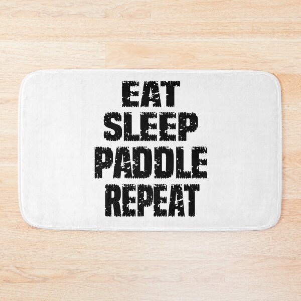 Item preview, EAT SLEEP BADDLE REPEAT , PADDLE BOARDING  KAYAKING  designed and sold by Latifay.
