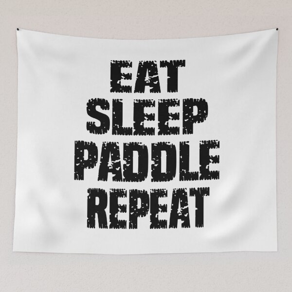 Item preview, EAT SLEEP BADDLE REPEAT , PADDLE BOARDING  KAYAKING  designed and sold by Latifay.